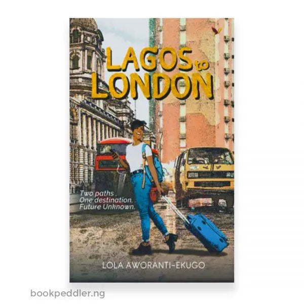 Lagos to London by Lola Aworanti-EkugoA